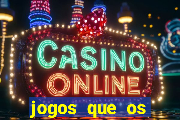 jogos que os famosos jogam para ganhar dinheiro