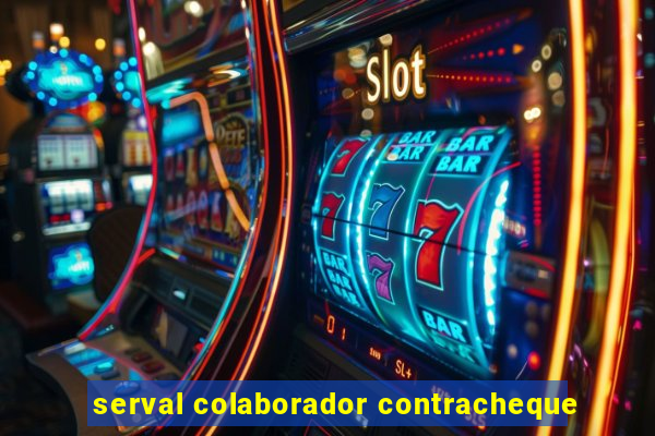 serval colaborador contracheque