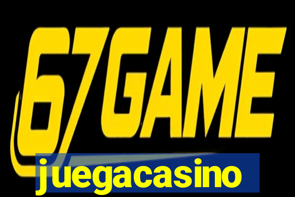 juegacasino