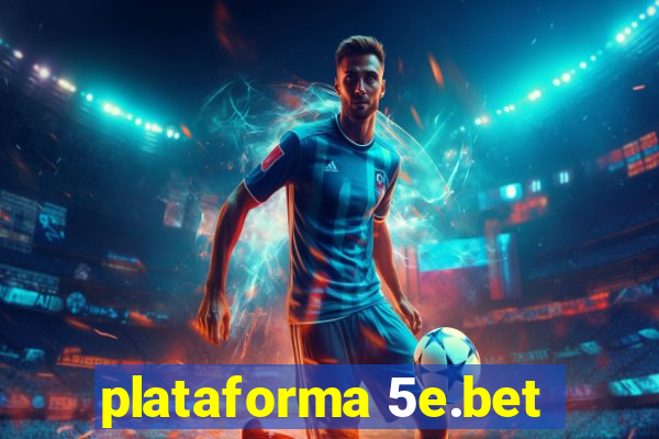 plataforma 5e.bet