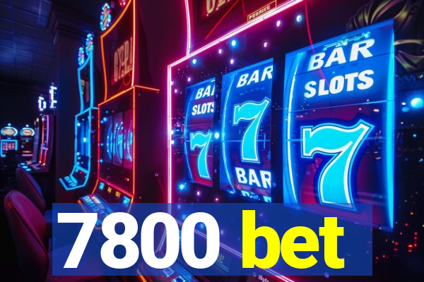 7800 bet