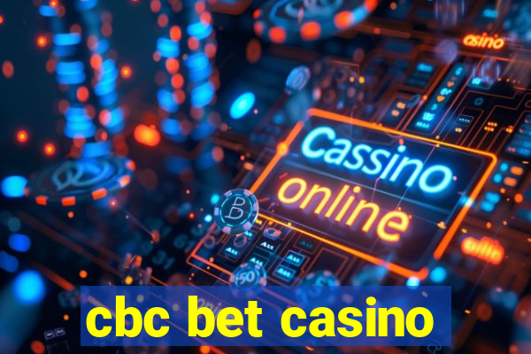 cbc bet casino