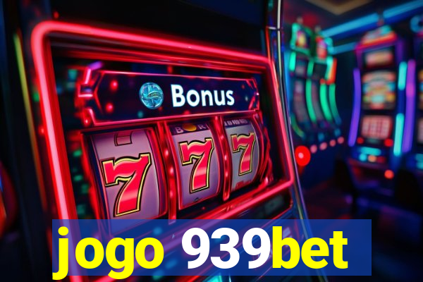 jogo 939bet