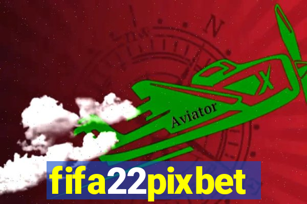 fifa22pixbet