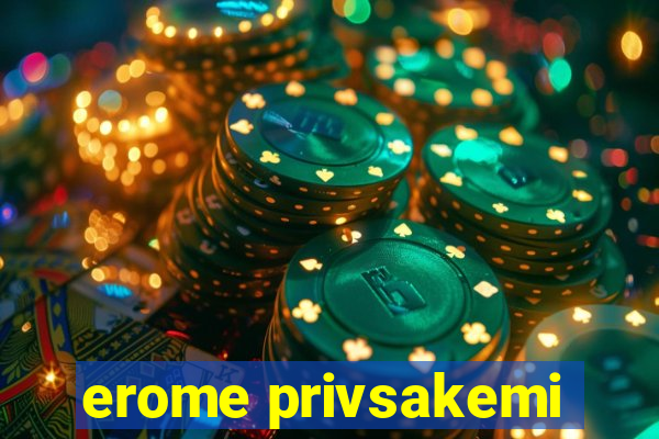 erome privsakemi