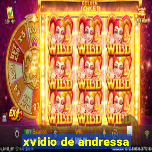 xvidio de andressa