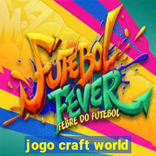 jogo craft world