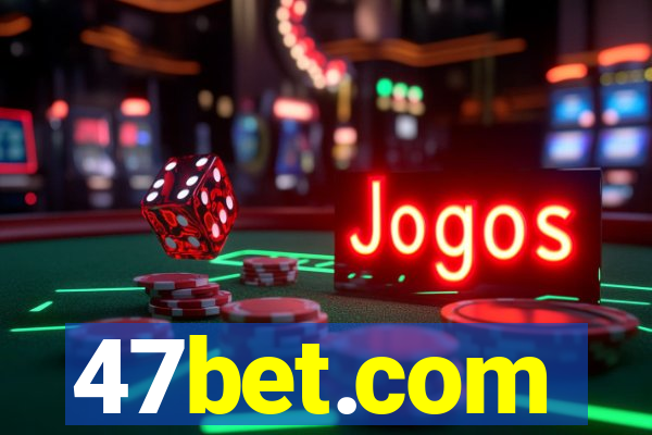 47bet.com