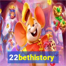 22bethistory