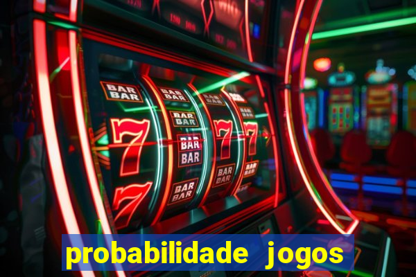 probabilidade jogos de futebol