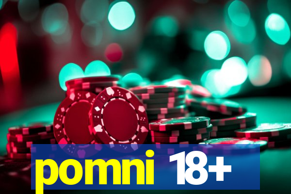 pomni 18+