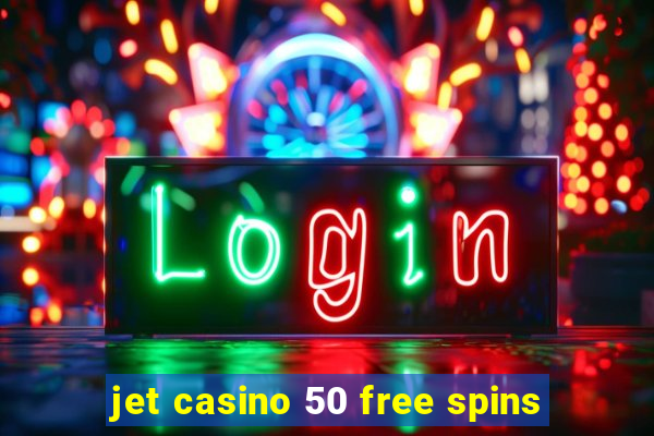 jet casino 50 free spins