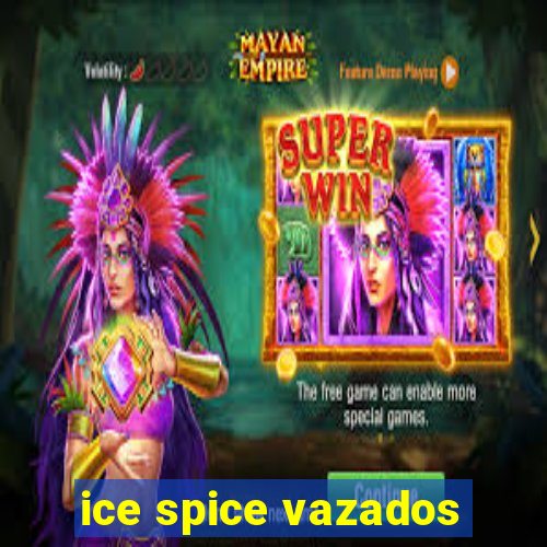 ice spice vazados