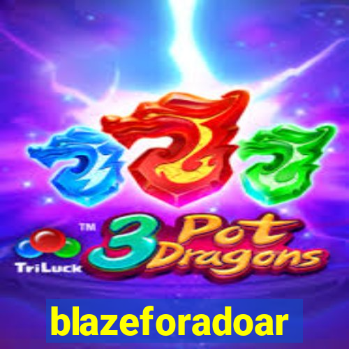 blazeforadoar