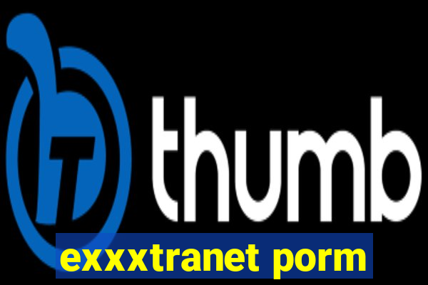 exxxtranet porm