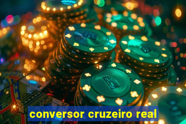 conversor cruzeiro real