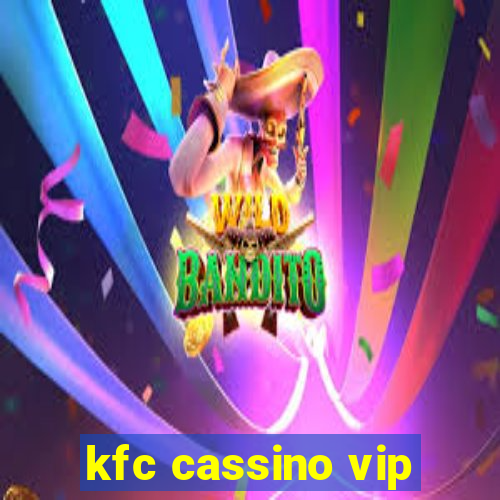 kfc cassino vip