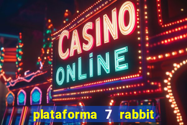 plataforma 7 rabbit paga mesmo