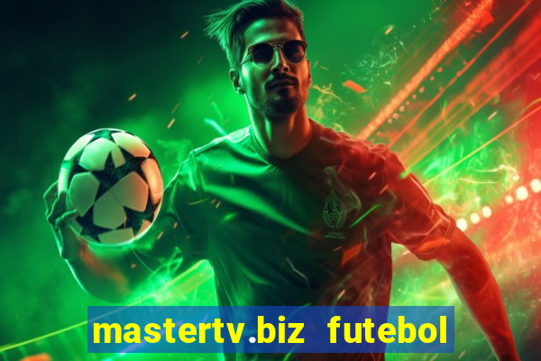 mastertv.biz futebol ao vivo