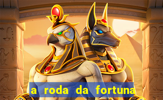 a roda da fortuna tarot conselho