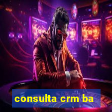 consulta crm ba