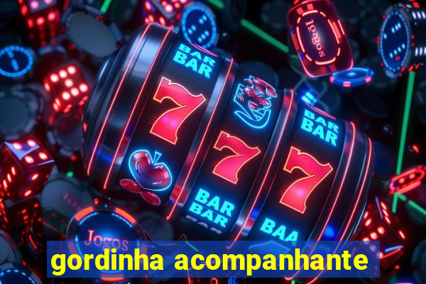 gordinha acompanhante