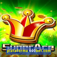 plataforma 600bet.com