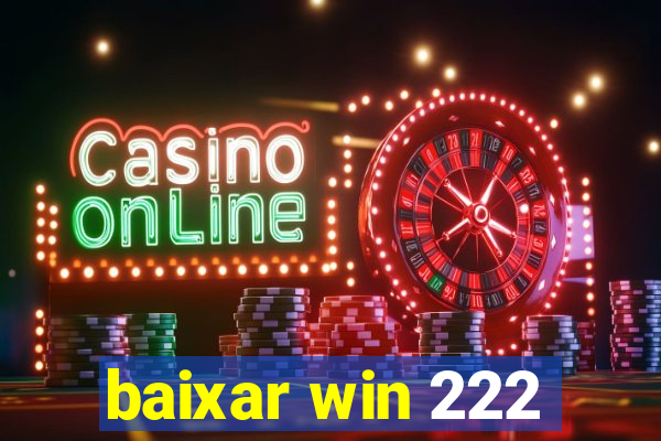 baixar win 222