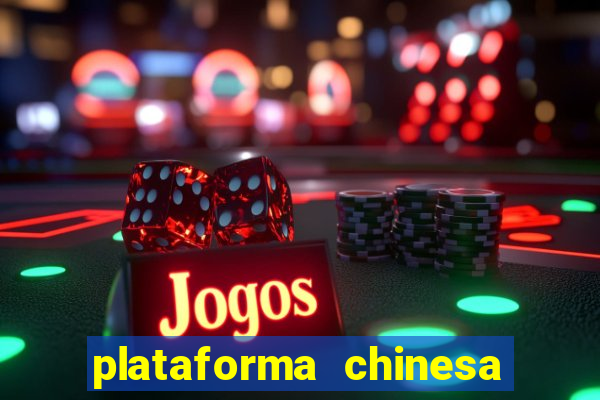 plataforma chinesa do tigrinho