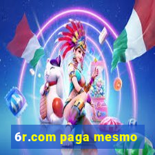 6r.com paga mesmo