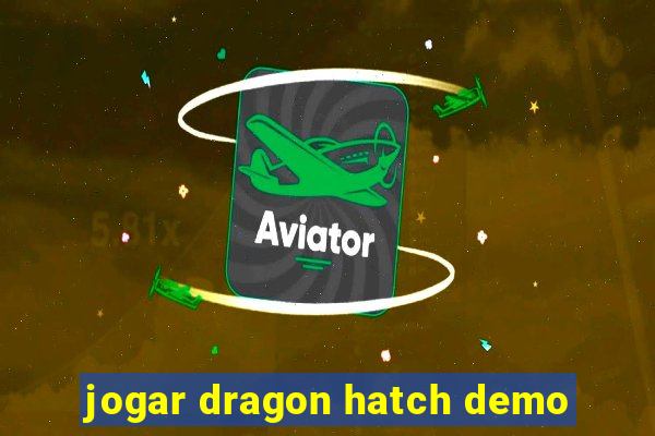 jogar dragon hatch demo