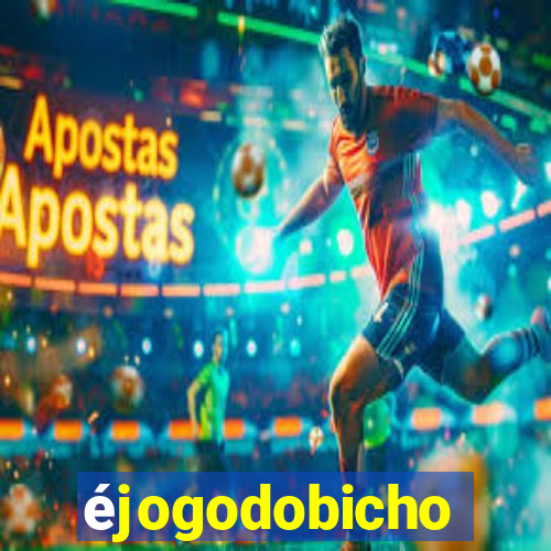 éjogodobicho