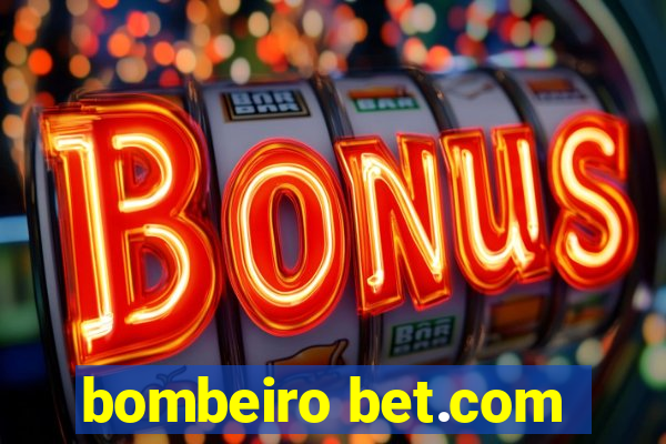 bombeiro bet.com