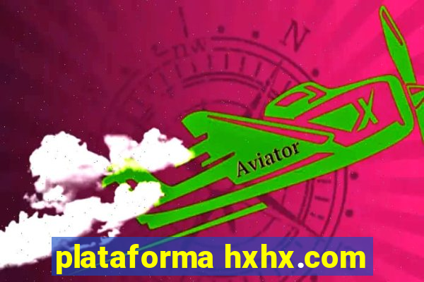 plataforma hxhx.com