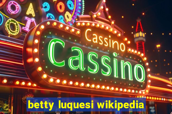 betty luquesi wikipedia