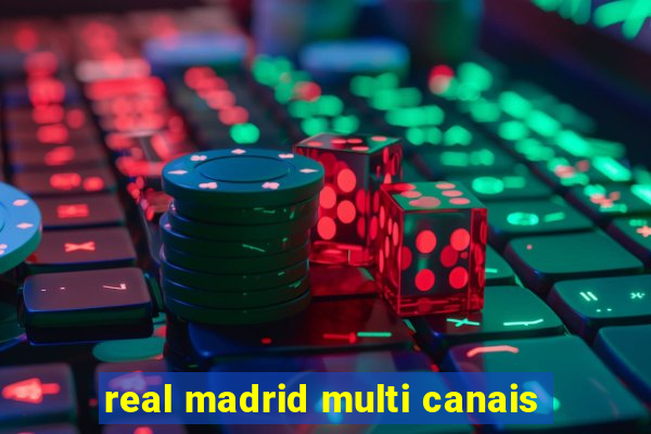 real madrid multi canais