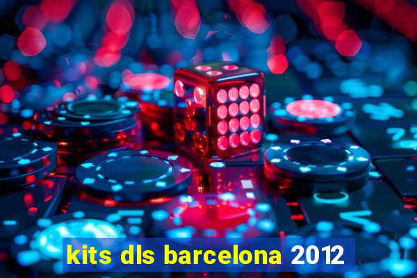 kits dls barcelona 2012