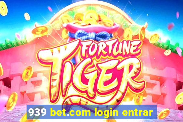 939 bet.com login entrar