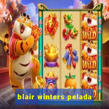 blair winters pelada