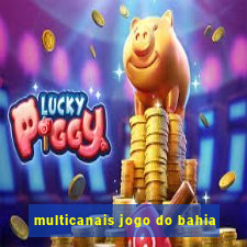 multicanais jogo do bahia