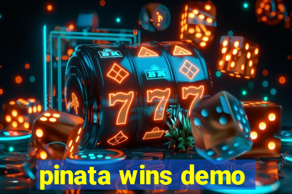 pinata wins demo