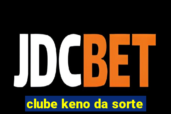 clube keno da sorte