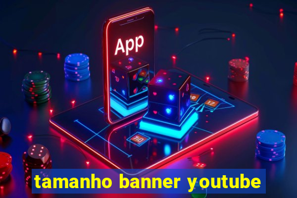 tamanho banner youtube