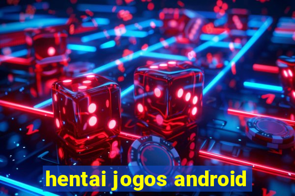 hentai jogos android