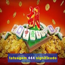 tatuagem 444 significado