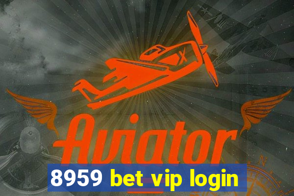 8959 bet vip login