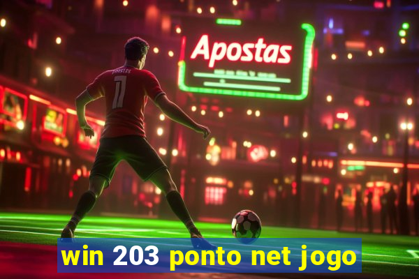 win 203 ponto net jogo