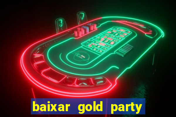 baixar gold party - slots