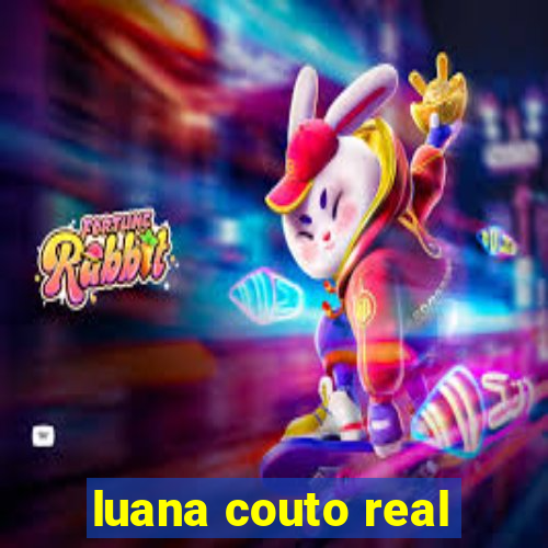 luana couto real