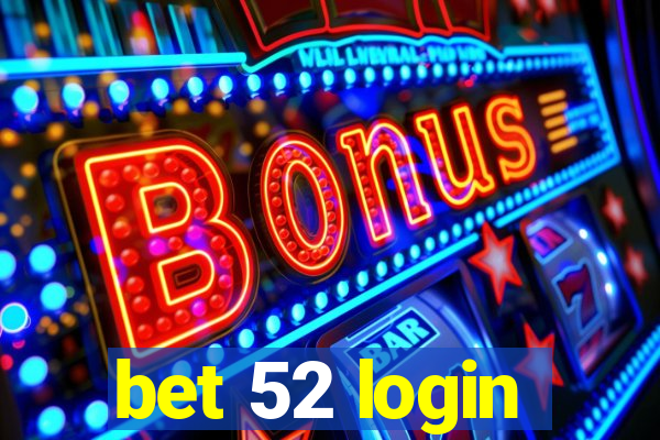 bet 52 login